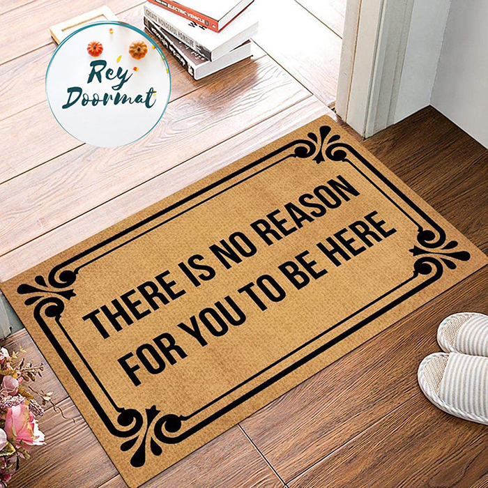 reydoormat there is no reason for you to be here doormat