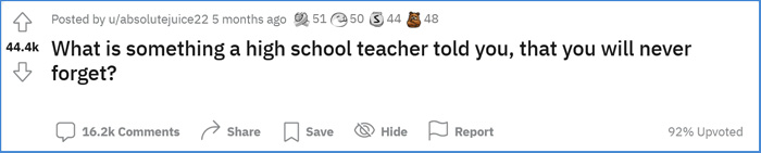 what is something a high school teacher told you that you will never forget