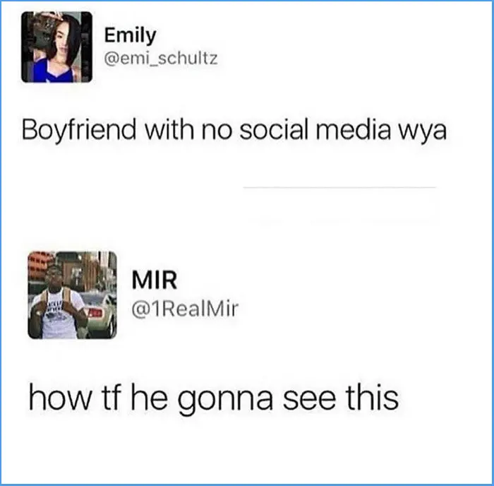 technically true boyfriend with no social media